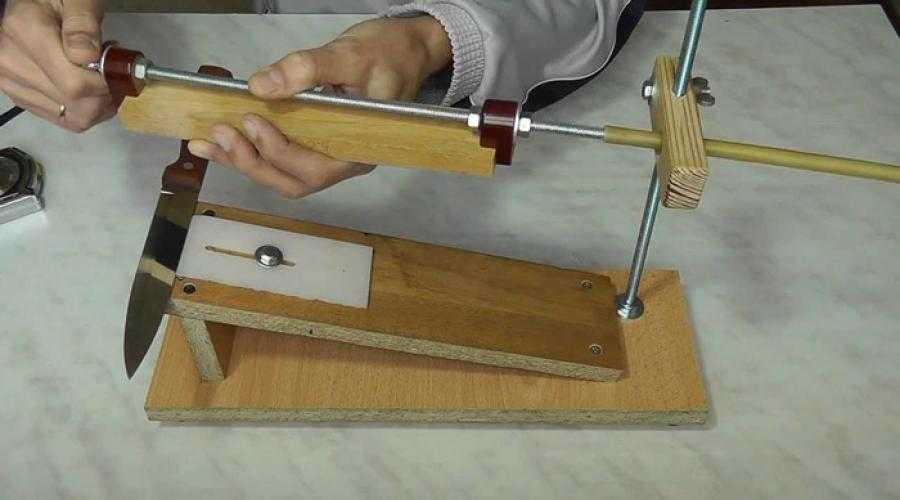 Приспособления для заточки ножей своими руками: чертежи, видео